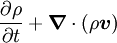 
\frac{\partial \rho}{\partial t} + \boldsymbol{\nabla} \cdot \left( \rho \boldsymbol{v} \right)
