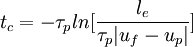  {t_{c}}=-\tau_{p}ln[ \frac{l_{e}}{\tau_{p} {\left|u_f-u_p \right| }}]      
