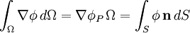 \int_{\Omega}\nabla \phi\,d\Omega =\nabla \phi_P\,\Omega  = \int_{S} \phi\,\bold{n}\,dS 