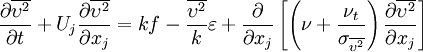 \frac{\partial \overline{\upsilon^2}}{\partial t} + U_j \frac{\partial \overline{\upsilon^2}}{\partial x_j} = k f - \frac{\overline{\upsilon^2}}{k} \varepsilon + \frac{\partial}{\partial x_j} \left[ \left( \nu + \frac{\nu_t}{\sigma_{\overline{\upsilon^2}}} \right) \frac{\partial \overline{\upsilon^2}}{\partial x_j} \right]
