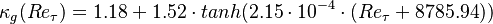 \kappa_g(Re_\tau) = −1.18 + 1.52 \cdot tanh(2.15 \cdot 10^{-4} \cdot (Re_\tau + 8785.94))