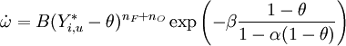  \dot\omega = B (Y_{i,u}^*-\theta)^{n_F+n_O} \exp{\left ( -\beta\frac{1-\theta}{1-\alpha(1-\theta)}\right)} 