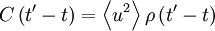  C \left( t' - t \right) = \left\langle u^{2} \right\rangle \rho \left( t'-t \right) 