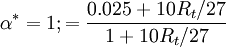 
\alpha  ^* = 1 ; = {{0.025 + 10 R_t / 27} \over {1 + 10 R_t / 27}}  
