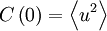  C \left( 0 \right) = \left\langle u^{2} \right\rangle 