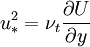  
u^{2}_{*}  = \nu_{t} \frac{\partial U}{ \partial y} 
