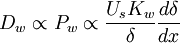  
D_{w} \propto P_{w} \propto \frac{U_{s} K_{w}}{ \delta} \frac{ d \delta}{dx}
