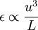  
\epsilon \propto \frac{u^{3}}{L}
